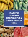 Statistik Tanaman Hortikultura Kabupaten Bengkayang Tahun 2019