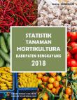 Statistik Tanaman Hortikultura Kabupaten Bengkayang Tahun 2018