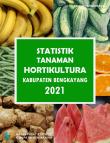Statistik Tanaman Hortikultura Kabupaten Bengkayang Tahun 2021
