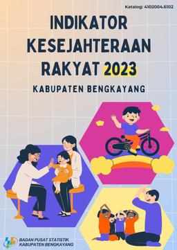Welfare Indicators Of Bengkayang Regency 2023